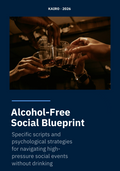 Alcohol-Free Social Blueprint: Scripts and Strategies for Navigating Any Social Situation Without Drinking