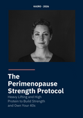 The Perimenopause Strength Protocol: A Heavy Lifting and High-Protein System to Build Strength, Protect Bone Density, and Own Your 40s